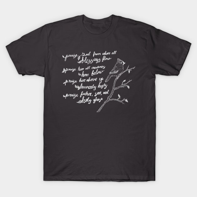 Prais him all Creatures here Below - chalboard style, hymns, birds T-Shirt by Inspirational Koi Fish